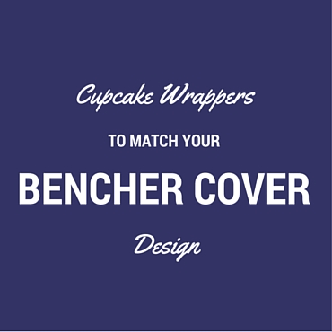 Get cupcake wrappers to match your bencher covers.