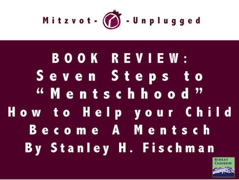 Review of Seven Steps to Mentschhood by Stanley H. Fischman for mitzvot unplugged via birkat chaverim