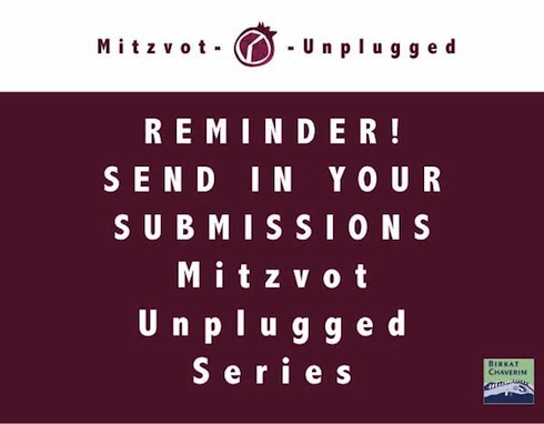 Reminder Mitzvot Unplugged Submissions