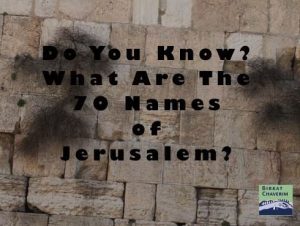 Do you know what the 70 names of jerusalem are?