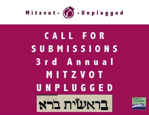 Third Annual Mitzvot Unplugged Call for Submissions